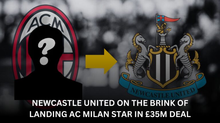 Newcastle United on the Brink of Landing AC Milan Star in £35m Deal