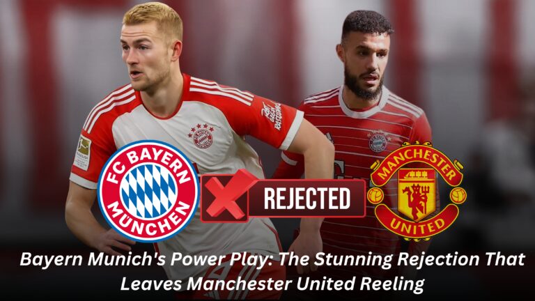 Bayern Munich’s Power Play: The Stunning Rejection That Leaves Manchester United Reeling