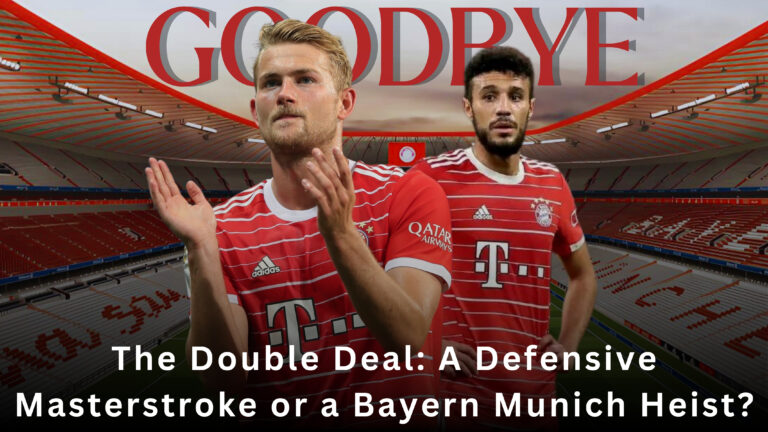 The Double Deal: A Defensive Masterstroke or a Bayern Munich Heist?