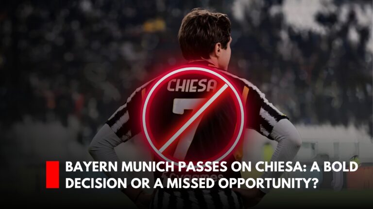 Bayern Munich Passes on Chiesa: A Bold Decision or a Missed Opportunity?