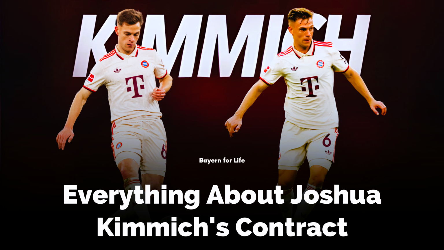 Everything About Joshua Kimmich’s Contract